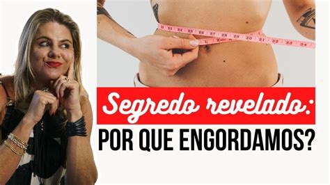 Segredo Revelado Porque engordamos Fabiane Silvério Nutricionista