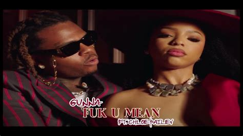 Gunna Fukumean Ft Chloe Youtube