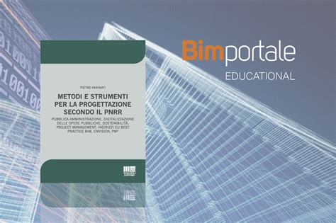 Metodi E Strumenti Per La Progettazione Secondo Il Pnrr Bim Portale