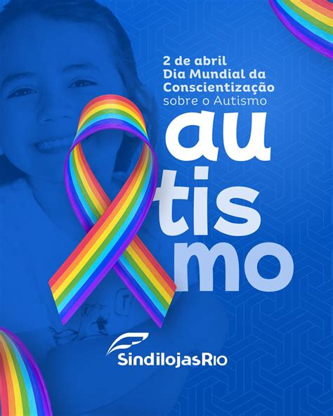 Dia 2 De Abril É Feriado - 2 de Abril – Dia Mundial da Conscientização sobre o Autismo – SindilojasRio