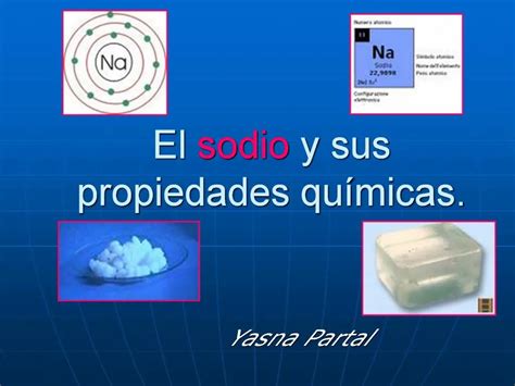 PPT El Sodio Y Sus Propiedades Qu Micas PowerPoint Presentation