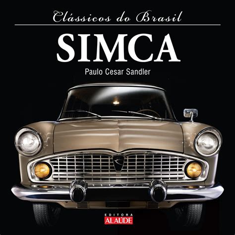 Clássicos Do Brasil Simca by Paulo Cesar Sandler Goodreads