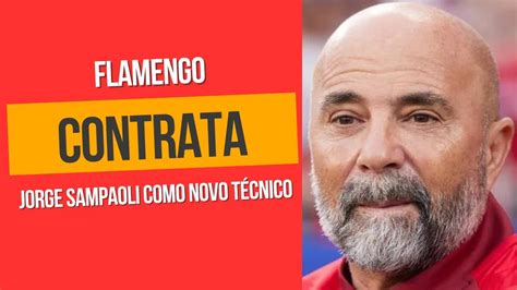 Flamengo Contrata Jorge Sampaoli como Novo Técnico YouTube