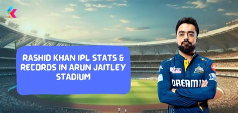 Rashid Khan IPL Stats Records In Arun Jaitley Stadium