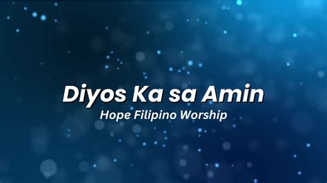 Diyos Ka Sa Amin Hope Filipino Worship Lyric Video Filipino