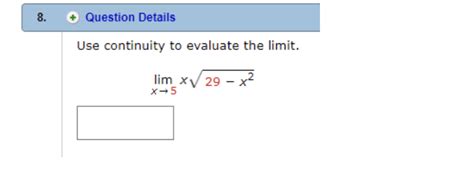 Solved Use Continuity To Evaluate The Limit Limx→5x29−x2