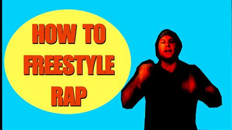 How To Freestyle Rap Tutorial Youtube