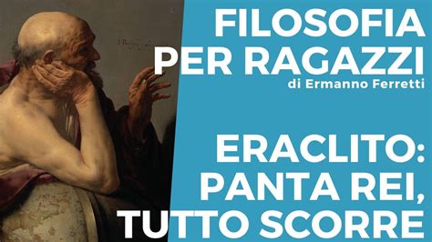 Eraclito Panta Rei Tutto Scorre Filosofia Per Ragazzi Youtube