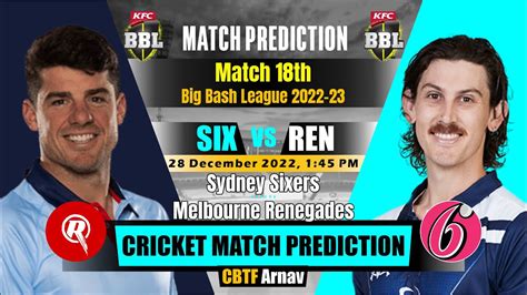 Sydney Sixers Vs Melbourne Renegades 18th Bbl T20 Today Match Prediction Big Bash League Six Vs