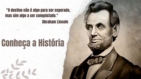 Entre na história de Abraham Lincoln o icônico presidente dos Estados