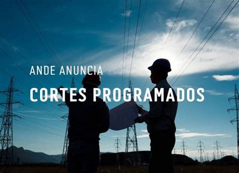 Ande Anuncia Cortes Para El 21 De Junio 2022