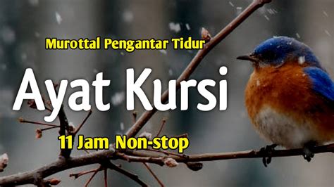 Bacaan Ayat Kursi Merdu Jam Non Stop Penjaga Saat Tidur Pengusir