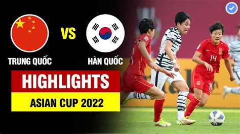 Highlights Trung Quốc vs Hàn Quốc Kịch tính phút bù giờ Trung Quốc