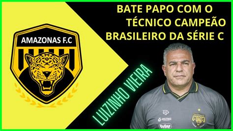 Entrevista Luizinho Vieira Técnico Campeão Brasileiro da Série C