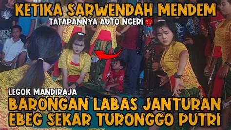 Full Barongan Labas JanturanKETIKA SARWENDAH MENDEM EBEG SEKAR