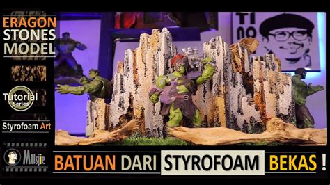 Diy Batu Batuan Cadas Model Batu Eragon Dari Styrofoam Bekas Eragon