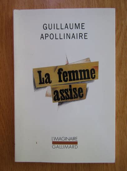 Guillaume Apollinaire La femme assise Cumpără