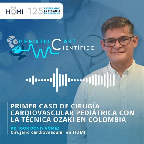 Primer caso de cirugía cardiovascular pediátrica con la técnica Ozaki