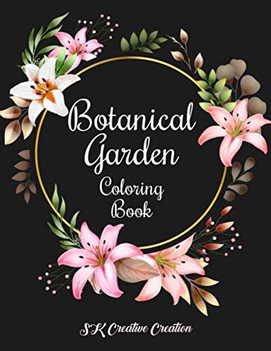 Botanical Garden Coloring Book An Adult Coloring Book With Featuring