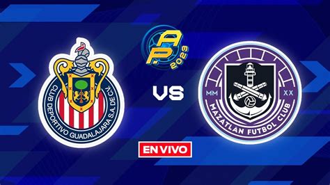 Chivas Vs Mazatl N En Vivo Liga Mx Apertura Jornada