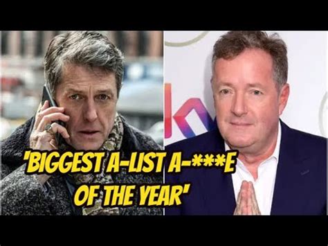 Piers Morgan Reignites Hugh Grant Feud By Branding Him Biggest A List