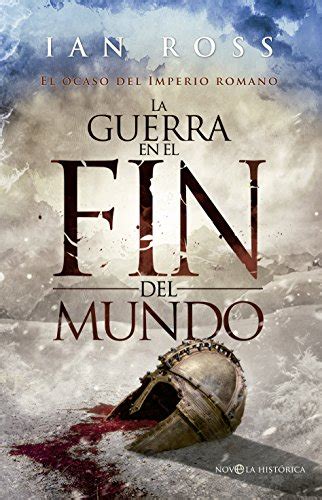 Amazon.com: La guerra en el fin del mundo (Novela histórica) (Spanish Edition) eBook : Ross, Ian ...