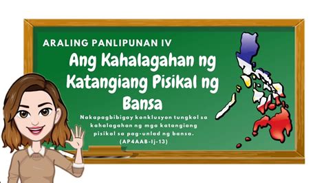 Araling Panlipunan 4 Ang Kahalagahan Ng Katangiang Pisikal Ng Bansa