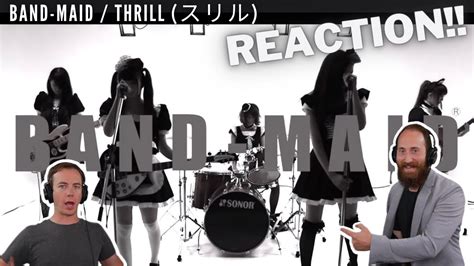 BAND MAID Thrill スリル REACTION VIDEO YouTube