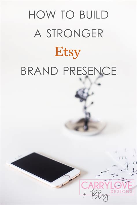 How To Build A Stronger Etsy Brand Presence Carrylove Designs