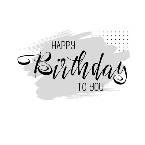 Happy Birthday To You Png Transparent Background Happy Birthday Text