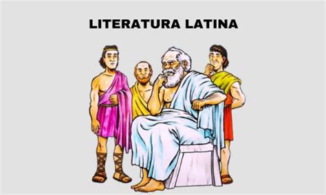 La Literatura Latina Contexto Características Y Autores