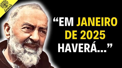 CHOCANTE O que Padre Pio Previu Para 2025 Já Começou E TODOS ESTÃO