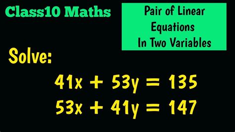 Solve The Pair Of Linear Equations 41x 53y 135 And 53x 41y 147 Cbse Class 10 Maths