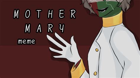 Mother Mary Meme L Countryhumans Youtube