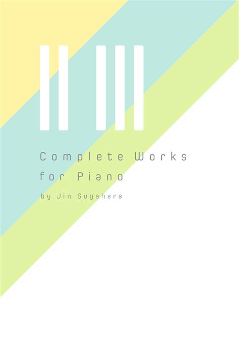 Complete Works For Piano By Jin Sugahara 20231210 By Jin Sugahara Sheet