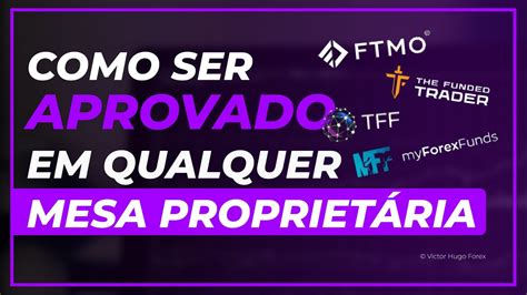 Como Ser Aprovado Em Qualquer Mesa Proprietária Mff Ftmo Tft Youtube