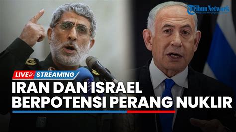 Potensi Perang Nuklir Iran Vs Israel IDF Ketakutan Dan Diminta