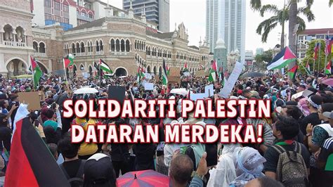 Himpunan Solidariti Palestin Dataran Merdeka Viva Palestina Malaysia