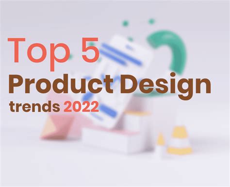 Top 5 Product Design Trends 2022 Pulse Connect