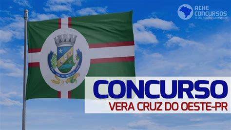 Concurso Prefeitura De Vera Cruz Do Oeste PR 2023