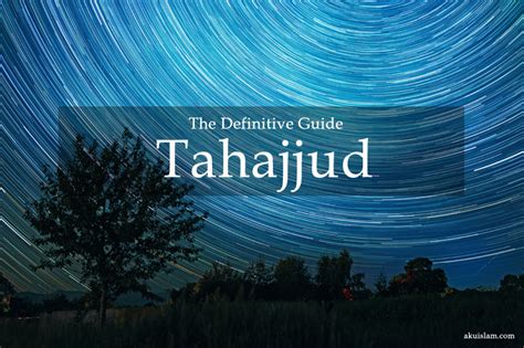 Tahajjud Prayer & Tahajjud Dua (The Definitive Guide) • AKU ISLAM