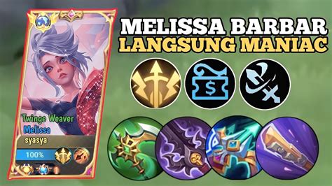 Melissa Barbar Langsung Maniac Best Build Dan Emblem Melissa Tersakit