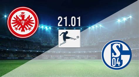 Eintracht Frankfurt Vs Schalke Prediction Bundesliga 21 01 2023 22bet