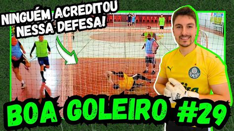 Ningu M Acreditou Que Eu Defendi Essa Bola Boa Goleiro Youtube