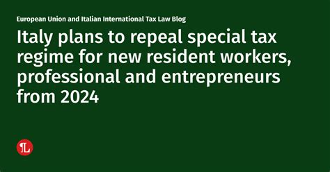 Italy Plans To Repeal Special Tax Regime For New Resident Workers