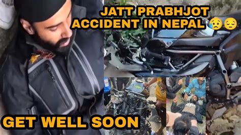 Jatt Prabhjot Accident In Nepal Kawasaki Ninja H2 Accident Jatt