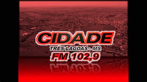 Prefixo Cidade FM 102 9 MHz Três Lagoas MS YouTube