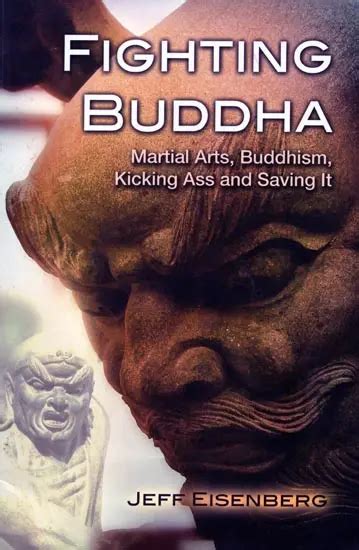 Fighting Buddha - Martial Arts, Buddhism, Kicking Ass and Saving It ...