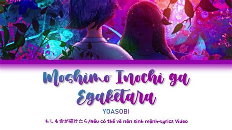 Vietsub Yoasobi Moshimo Inochi Ga Egaketara「もしも命が描けたら」 Youtube