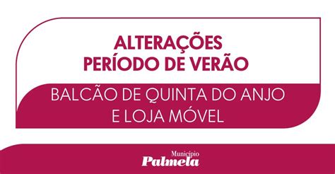 Atendimento Municipal Balc O De Quinta Do Anjo E Loja M Vel Retomam